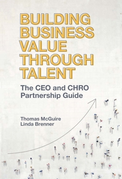 Hardcover Building Business Value Through Talent: The CEO and Chro Partnership Guide Book