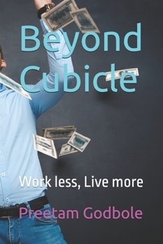 Paperback Beyond Cubicle: Work less, Live more Book