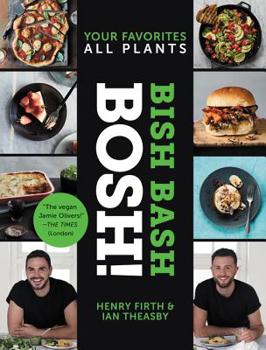 Hardcover Bish Bash Bosh!: Your Favorites * All Plants Book