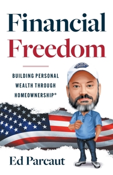 Paperback Financial Freedom: Building Personal Wealth through Homeownership Book