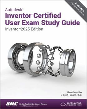 Paperback Autodesk Inventor Certified User Exam Study Guide: Inventor 2025 Edition Book