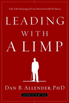 Paperback Leading with a Limp: Take Full Advantage of Your Most Powerful Weakness Book