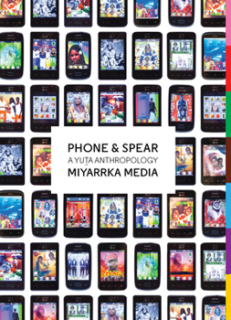 Paperback Phone & Spear: A Yuta Anthropology Book
