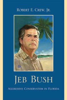Paperback Jeb Bush: Aggressive Conservatism in Florida Book