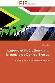 Paperback Langue Et Libération Dans La Poésie de Dennis Brutus [French] Book