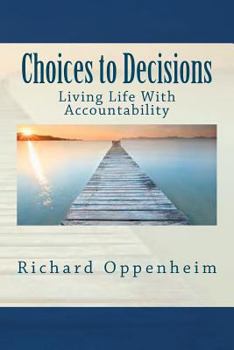 Paperback Choices to Decisions: Living Life With Accountability Book