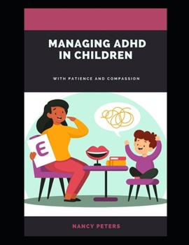 Paperback Managing ADHD in Children: With Patience and Compassion Book