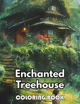 Paperback Enchanted Treehouse Coloring Book: Beautiful and High-Quality Design To Relax and Enjoy Book