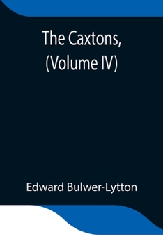 Paperback The Caxtons, (Volume IV) Book