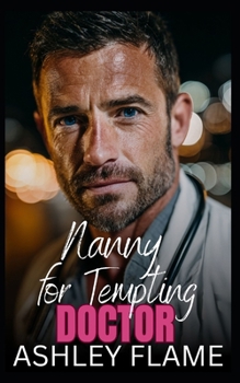 Nanny for Tempting Doctor: An Age Gap Single Dad Romance