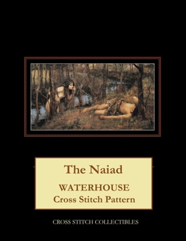 Paperback The Naiad: Waterhouse Cross Stitch Pattern [Large Print] Book