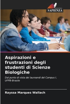 Paperback Aspirazioni e frustrazioni degli studenti di Scienze Biologiche [Italian] Book