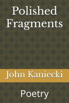 Paperback Polished Fragments: Poetry Book