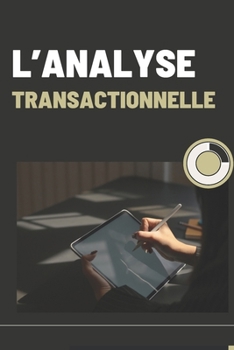 Paperback L'Analyse Transactionnelle: Devenez expert en analyse transactionnelle [French] Book