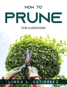 Paperback How to Prune: For Gardeners Book