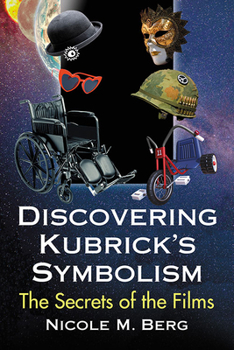 Paperback Discovering Kubrick's Symbolism: The Secrets of the Films Book