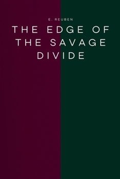 The Edge of the Savage Divide