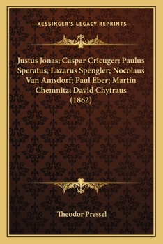 Paperback Justus Jonas; Caspar Cricuger; Paulus Speratus; Lazarus Spengler; Nocolaus Van Amsdorf; Paul Eber; Martin Chemnitz; David Chytraus (1862) [German] Book