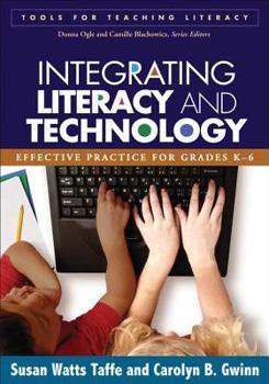 Paperback Integrating Literacy and Technology: Effective Practice for Grades K-6 Book