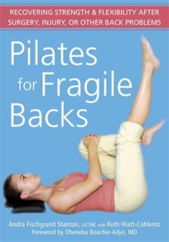 Paperback Pilates for Fragile Backs: Recovering Strength & Flexibility After Surgery, Injury, or Other Back Problems Book