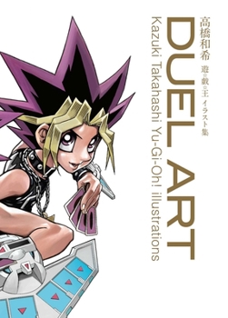 Hardcover Duel Art: Kazuki Takahashi Yu-Gi-Oh! Illustrations Book