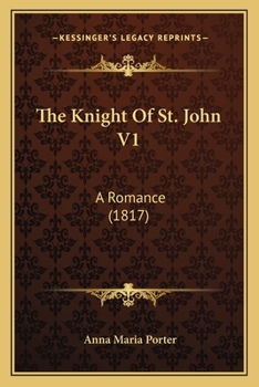 Paperback The Knight Of St. John V1: A Romance (1817) Book