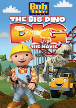 Bob the Builder: The Big Dino Dig Movie