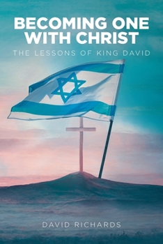 Paperback Becoming One with Christ: The Lessons of King David Book