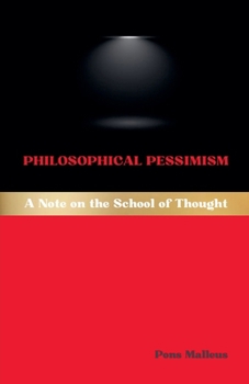 Philosophical Pessimism: A Note on the School of Thought (Western Philosophical Schools)