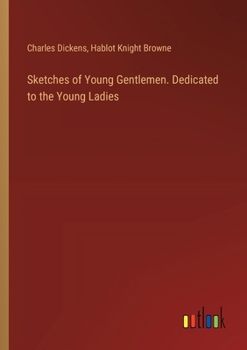 Paperback Sketches of Young Gentlemen. Dedicated to the Young Ladies Book