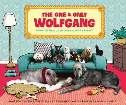 Hardcover The One and Only Wolfgang: From Pet Rescue to One Big Happy Family Book