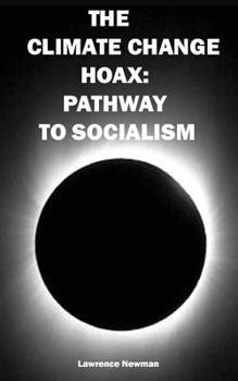 Paperback The Climate Change Hoax: Pathway to Socialism Book