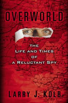 Hardcover Overworld: The Life and Times of a Reluctant Spy Book