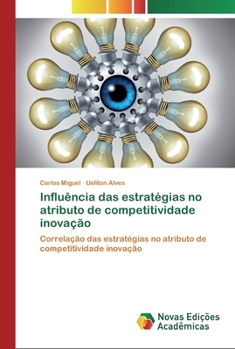 Paperback Influência das estratégias no atributo de competitividade inovação [Portuguese] Book