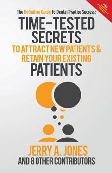 Paperback The Definitive Guide To Dental Practice Success: Time-Tested Secrets to Attract new patients and retain your existing patients Book