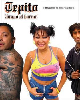 Paperback Tepito bravo el barrio!: Fotografias de Francisco Mata (Spanish Edition) [Spanish] Book