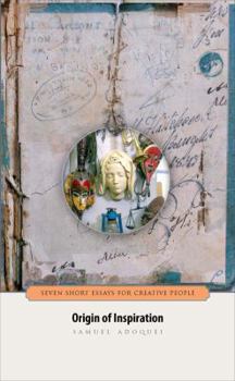 Paperback Origin of Inspiration: Seven Short Essays for Creative People Book