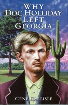 Hardcover Why Doc Holliday Left Georgia Book