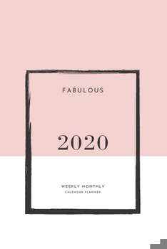 Paperback Fabulous 2020 Weekly Monthly Planner: 2020 smart weekly monthly planner - pink clean design calendar - 136 pages Book