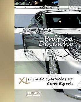 Paperback Prática Desenho - XL Livro de Exercícios 13: Carro Esporte [Portuguese] Book