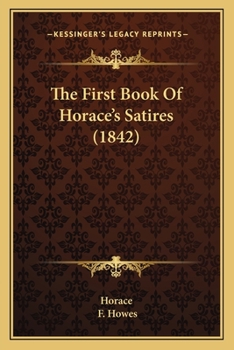 Paperback The First Book Of Horace's Satires (1842) Book