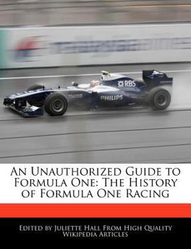 An Unauthorized Guide to Formula One : The History of Formula One Racing