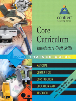 Loose Leaf Core Curriculum Introductory Craft Skills Trainee Guide, 2004, Looseleaf Book