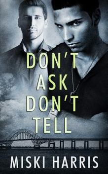 Don't Ask Don't Tell - Book #1 of the Don't Ask, Don't Tell