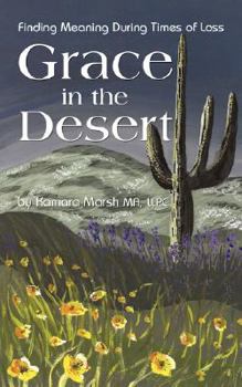Paperback Grace in the Desert: Finding Meaning During Times of Loss Book