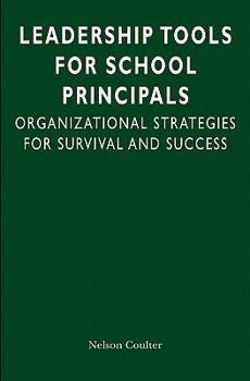 Paperback Leadership Tools for School Principals: Organizational Strategies for Survival and Success Book