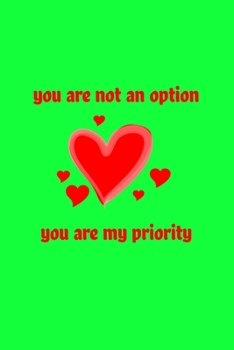 Paperback You are not an option, you are my priority Notebook: notebook, composition book and journal - Large (6 x 9 Inches) - 120page- Book