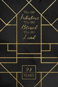 92nd Birthday Journal: Lined Journal / Notebook - Art Deco Themed 92nd Birthday Gift For Women - Fun And Practical Alternative to a Card - Impactful 92 Years Old Wishes - You Are Fabulous Blessed And 