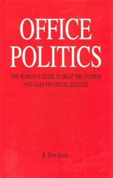 Hardcover Office Politics : The Women's Guide to Beat the System and Gain Financial Success Book