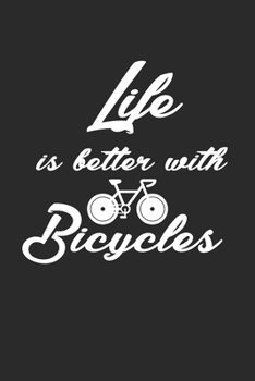 LIFE IS BETTER WITH BICYCLES: Rad Notizbuch Mountain Bike Planner Cycle Notebook Cyclist Journal 6x9 liniert